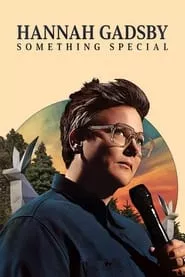 Hannah Gadsby: Something Special (2023) Hannah Gadsby: Something Special (2023)