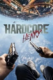 Hardcore Henry (2015) Hardcore Henry (2015)