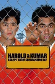 Harold & Kumar Escape from Guantanamo Bay (2008) Harold & Kumar Escape from Guantanamo Bay (2008)