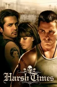 Harsh Times (2005) Harsh Times (2005)