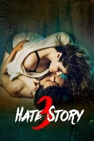 Hate Story 3 (2015) Hate Story 3 (2015)