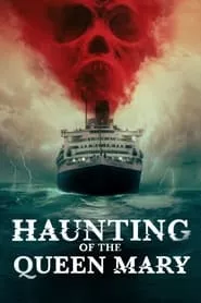 Haunting of the Queen Mary (2023) Haunting of the Queen Mary (2023)