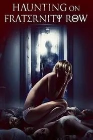Haunting on Fraternity Row (2018) Haunting on Fraternity Row (2018)