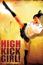 High Kick Girl! (2009) High Kick Girl! (2009)