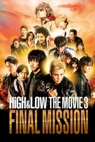 HiGH&LOW The Movie 3: Final Mission (2017) HiGH&LOW The Movie 3: Final Mission (2017)