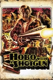 Hobo with a Shotgun (2011) Hobo with a Shotgun (2011)