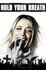 Hold Your Breath (2012) Hold Your Breath (2012)