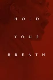 Hold Your Breath (2024) Hold Your Breath (2024)