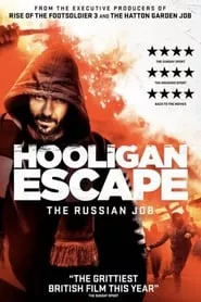 Hooligan Escape The Russian Job (2018) Hooligan Escape The Russian Job (2018)