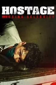 Hostage: Missing Celebrity (2021) Hostage: Missing Celebrity (2021)