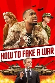 How to Fake a War (2020) How to Fake a War (2020)