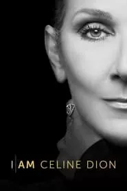 I Am: Celine Dion (2024) I Am: Celine Dion (2024)