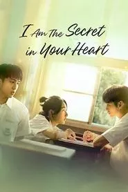 I am the Secret in Your Heart (2024) I am the Secret in Your Heart (2024)