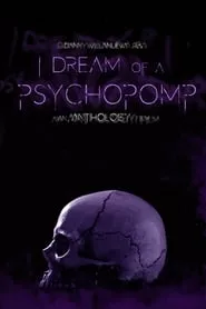 I Dream of a Psychopomp (2021) I Dream of a Psychopomp (2021)