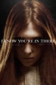 I Know You’re in There (2016) I Know You’re in There (2016)