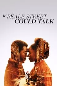 If Beale Street Could Talk (2018) If Beale Street Could Talk (2018)
