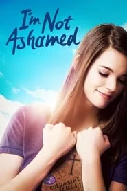 I’m Not Ashamed (2016) I’m Not Ashamed (2016)