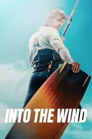 Into the Wind (2022) Into the Wind (2022)