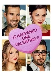 It Happened One Valentine’s (2017) It Happened One Valentine’s (2017)