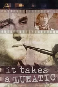 It Takes a Lunatic (2019) It Takes a Lunatic (2019)