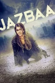 Jazbaa (2015) Jazbaa (2015)
