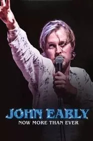 John Early: Now More Than Ever (2023) John Early: Now More Than Ever (2023)