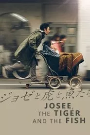 Josee, the Tiger and the Fish (2003) Josee, the Tiger and the Fish (2003)
