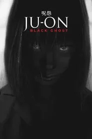 Ju-On: Black Ghost (2009) Ju-On: Black Ghost (2009)