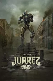 Juarez 2045 (2017) Juarez 2045 (2017)