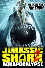 Jurassic Shark 2: Aquapocalypse (2021) Jurassic Shark 2: Aquapocalypse (2021)