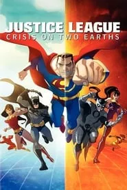Justice League: Crisis on Two Earths (2010) Justice League: Crisis on Two Earths (2010)