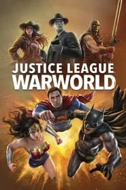 Justice League: Warworld (2023) Justice League: Warworld (2023)