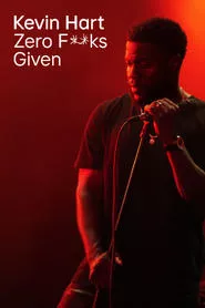 Kevin Hart: Zero F**ks Given (2020) Kevin Hart: Zero F**ks Given (2020)