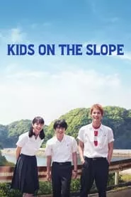 Kids on the Slope (2018) Kids on the Slope (2018)