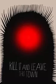 Kill It and Leave This Town (2021) Kill It and Leave This Town (2021)