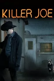 Killer Joe (2012) Killer Joe (2012)