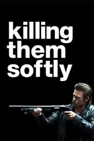 Killing Them Softly (2012) Killing Them Softly (2012)