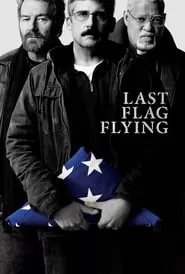 Last Flag Flying (2017) Last Flag Flying (2017)