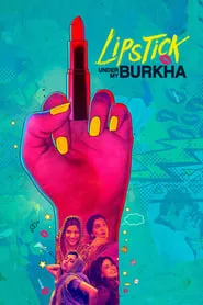 Lipstick Under My Burkha (2017) Lipstick Under My Burkha (2017)