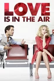 Love Is in the Air (2013) Love Is in the Air (2013)