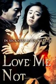 Love Me Not (2006) Love Me Not (2006)