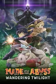 Made in Abyss: Wandering Twilight (2019) Made in Abyss: Wandering Twilight (2019)