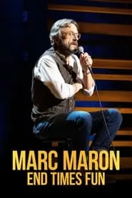Marc Maron: End Times Fun (2020) Marc Maron: End Times Fun (2020)