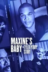 Maxine’s Baby: The Tyler Perry Story (2023) Maxine’s Baby: The Tyler Perry Story (2023)