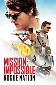 Mission: Impossible – Rogue Nation (2015) Mission: Impossible – Rogue Nation (2015)
