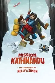 Mission Kathmandu: The Adventures of Nelly & Simon (2017) Mission Kathmandu: The Adventures of Nelly & Simon (2017)