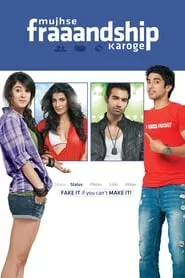 Mujhse Fraaandship Karoge (2011) Mujhse Fraaandship Karoge (2011)
