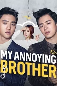 My Annoying Brother (2016) My Annoying Brother (2016)