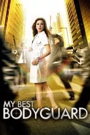 My Best Bodyguard (2010) My Best Bodyguard (2010)