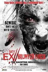 My Ex 2: Haunted Lover (2010) My Ex 2: Haunted Lover (2010)